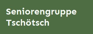 Seniorengruppe Tschötsch